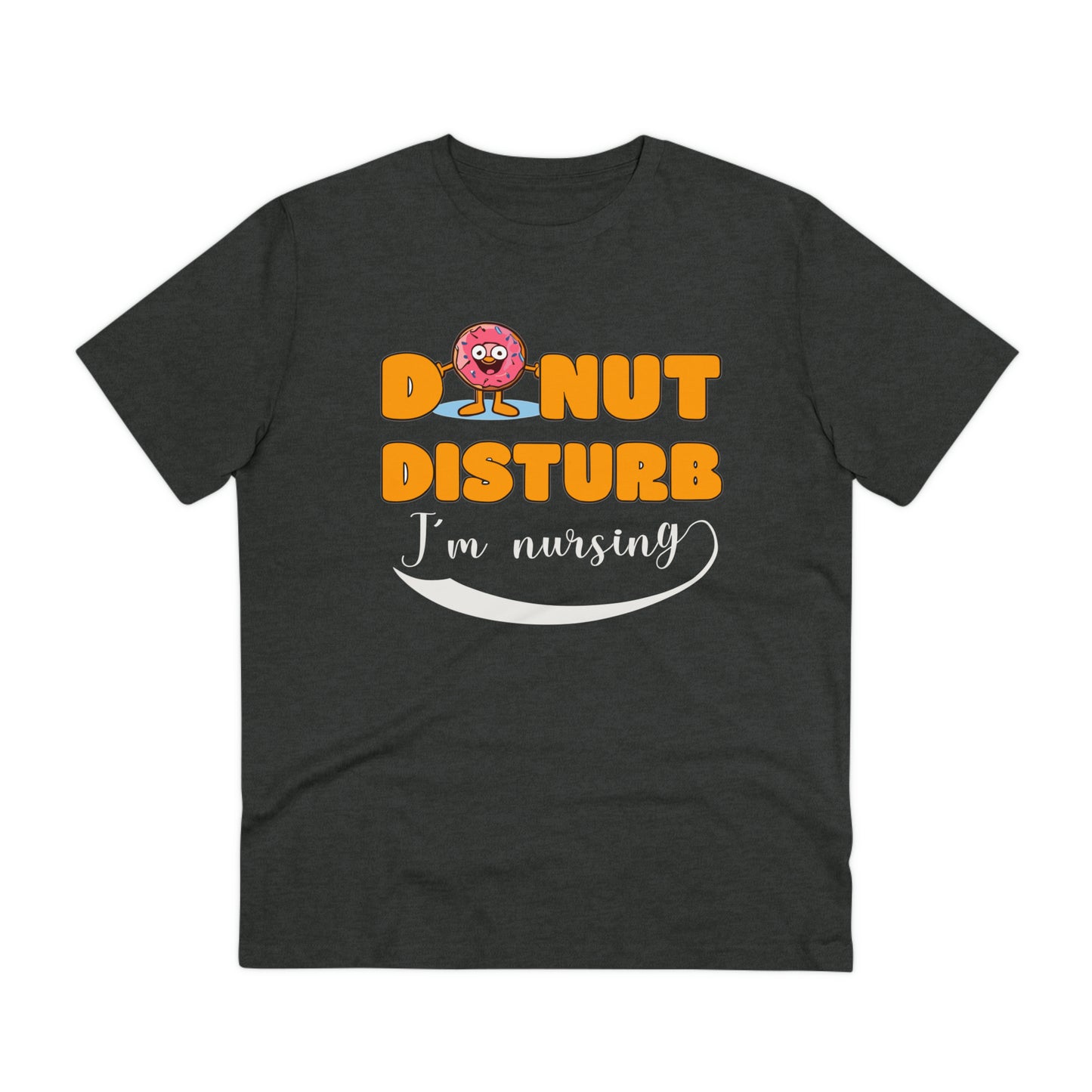 Donut Disturb I´m nursing - Unisex Shirt