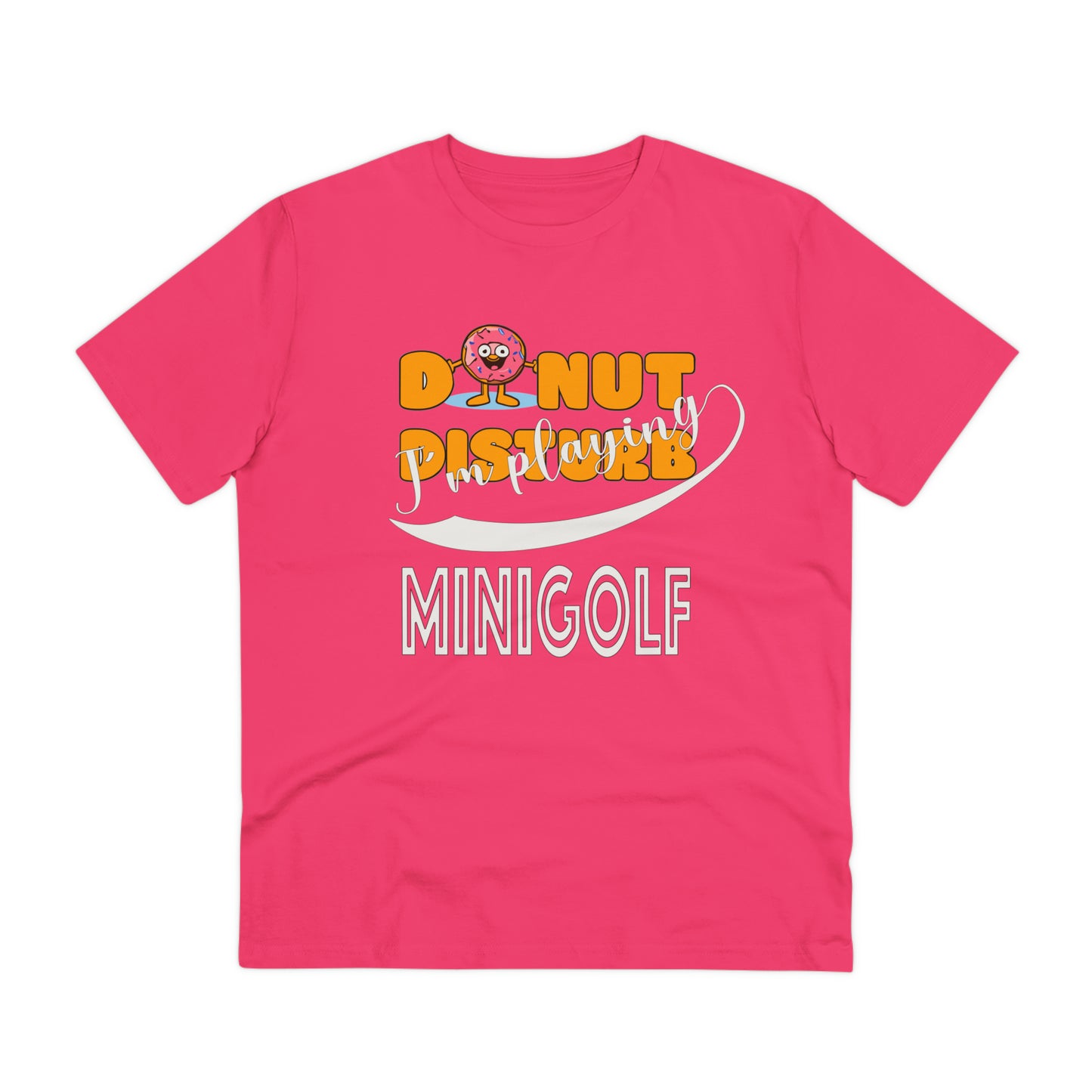 Donut Disturb I´m playing Minigolf  - Unisex Shirt