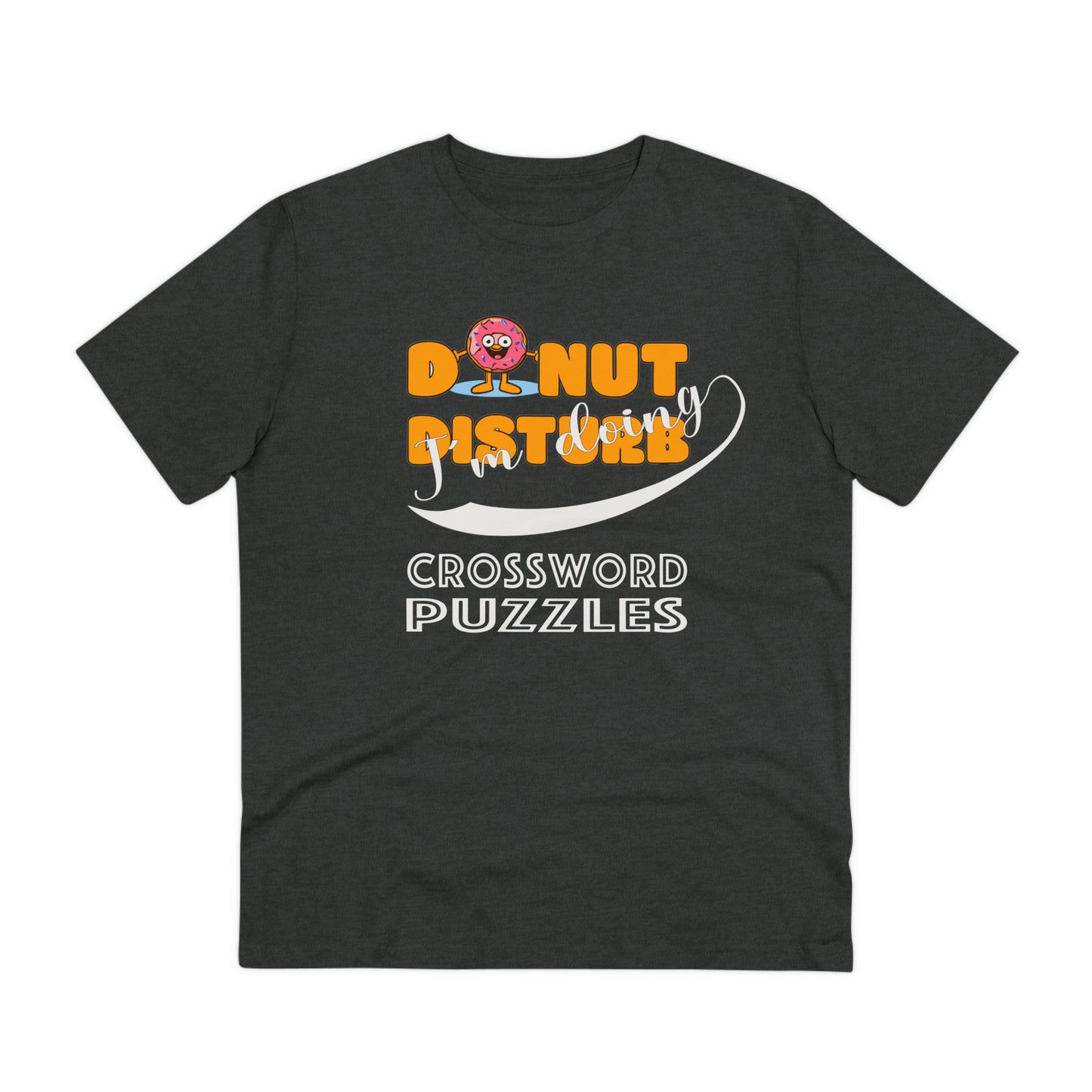 Donut Disturb I´m doing Crossword Puzzles - Unisex Shirt