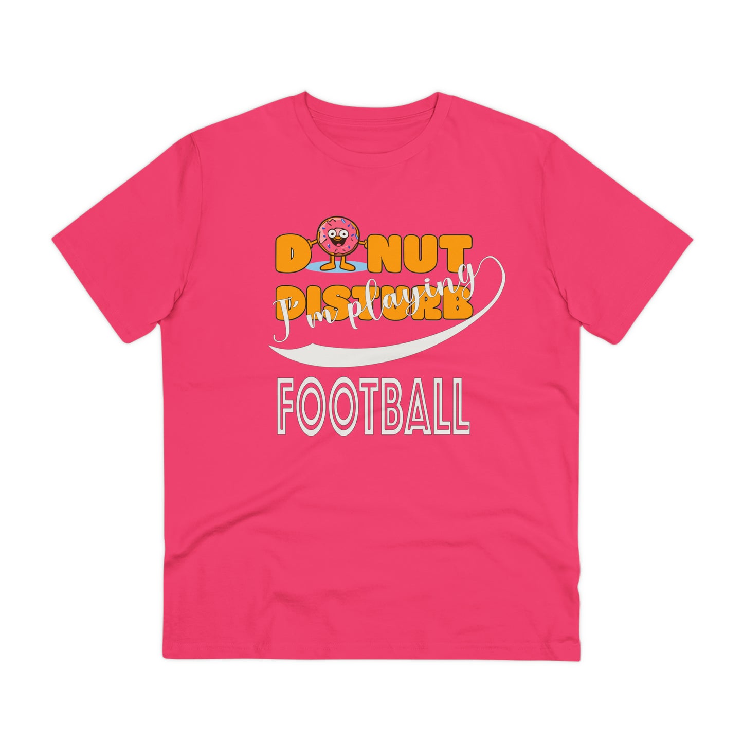 Donut Disturb I´m playing Football - Unisex Shirt