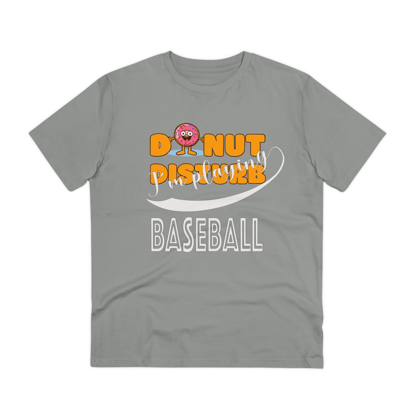 Donut Disturb I´m playing Baseball - Unisex Shirt