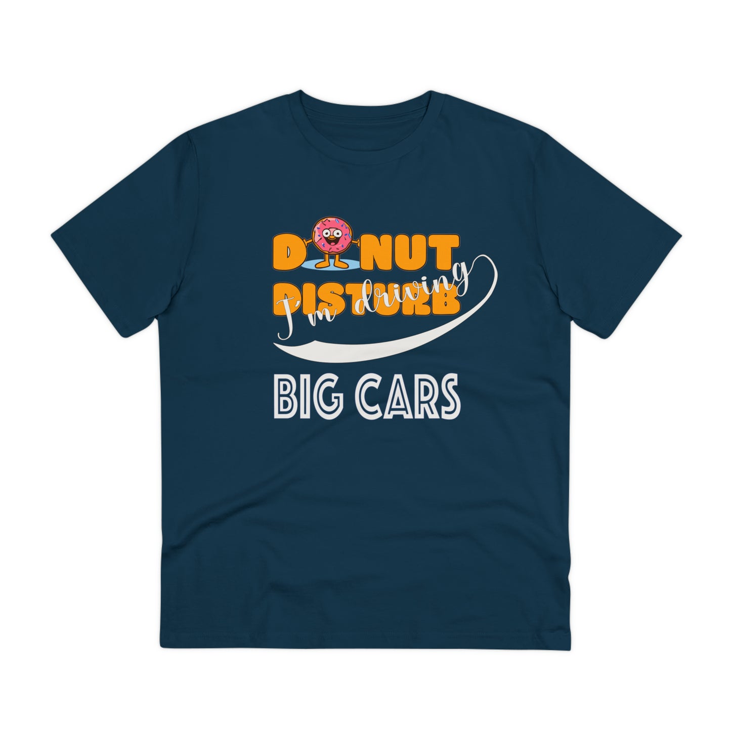 Donut Disturb I´m driving Big Cars - Unisex Shirt