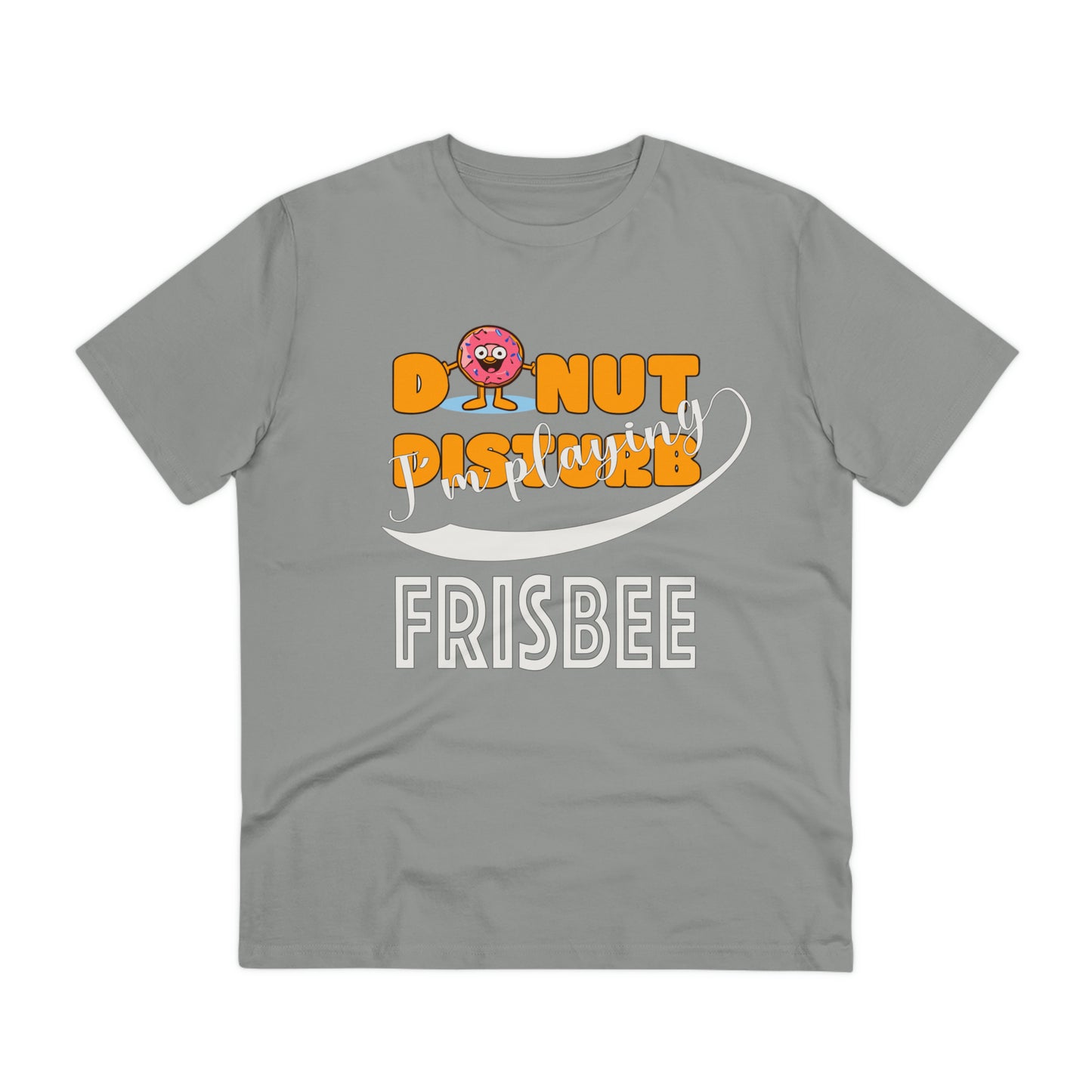 Donut Disturb I´m playing Frisbee - Unisex Shirt