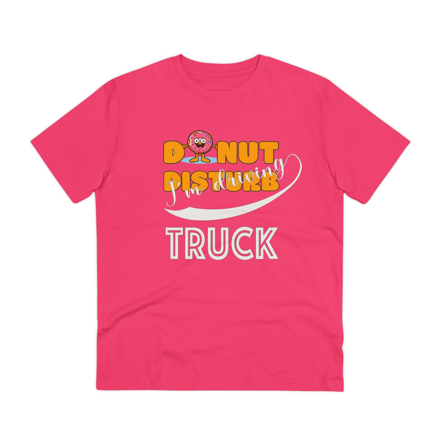 Donut Disturb I´m driving Truck - Unisex Shirt