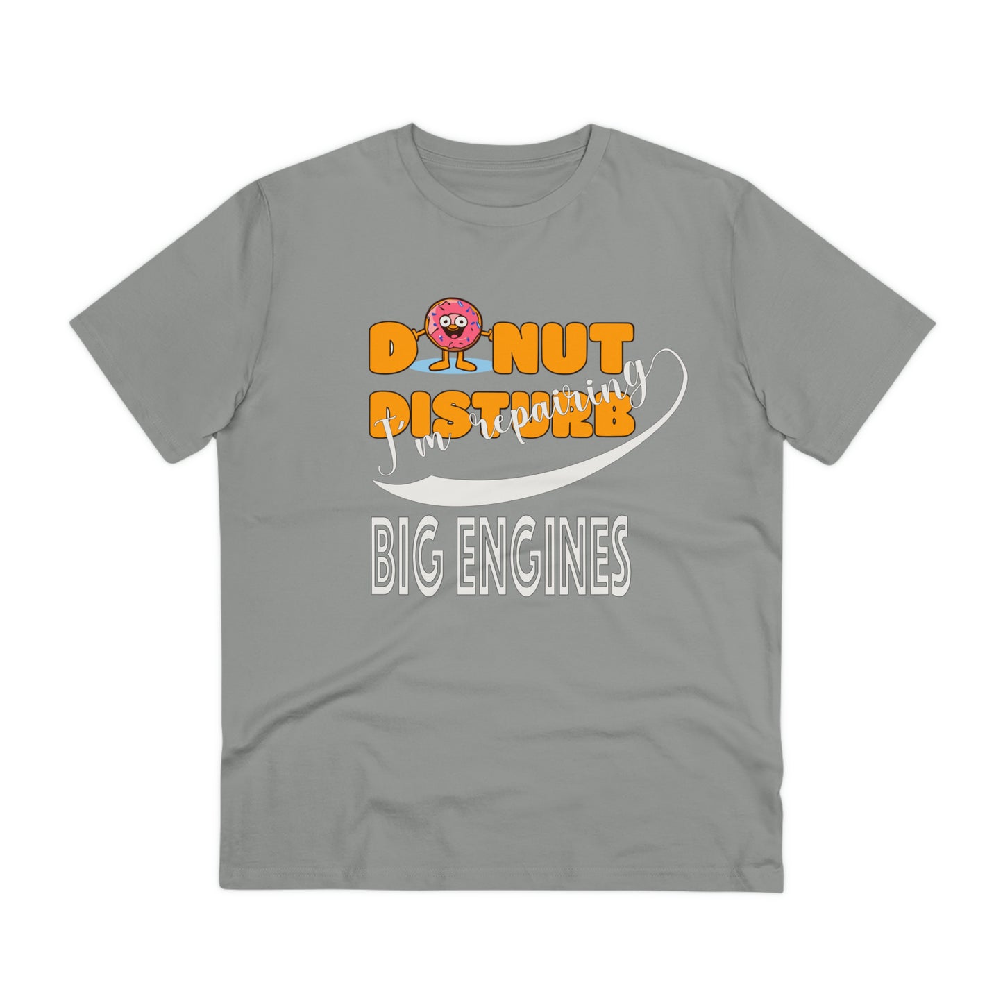 Donut Disturb I´m repairing Big Engines - Unisex Shirt