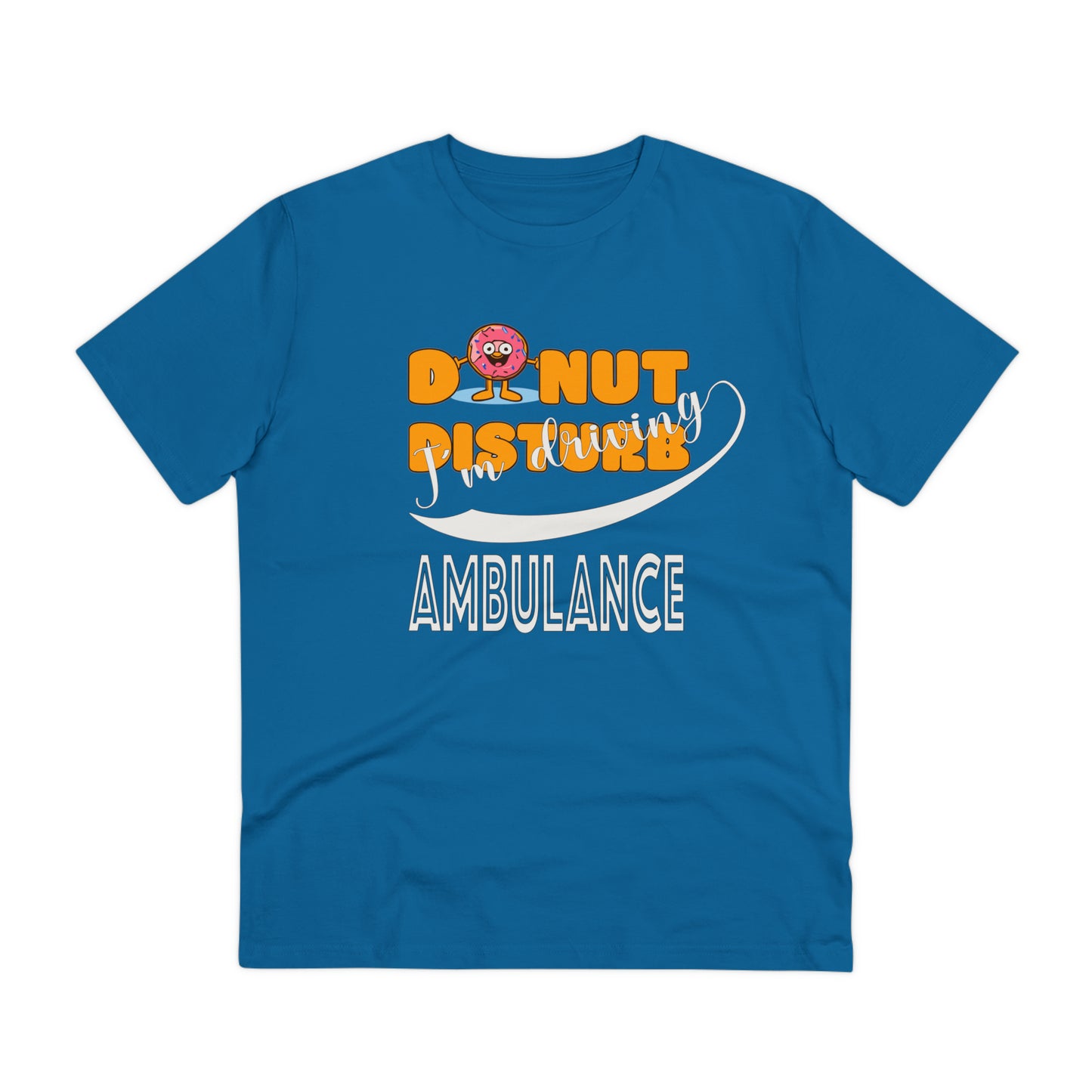 Donut Disturb I´m driving Ambulance - Unisex Shirt