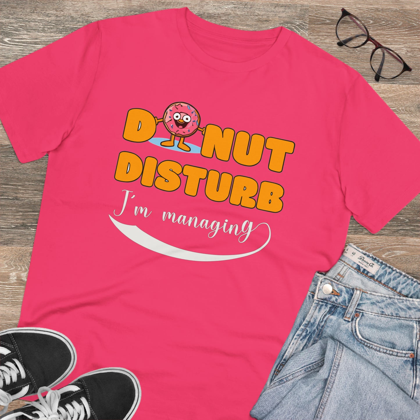 Donut Disturb I´m managing - Unisex Shirt