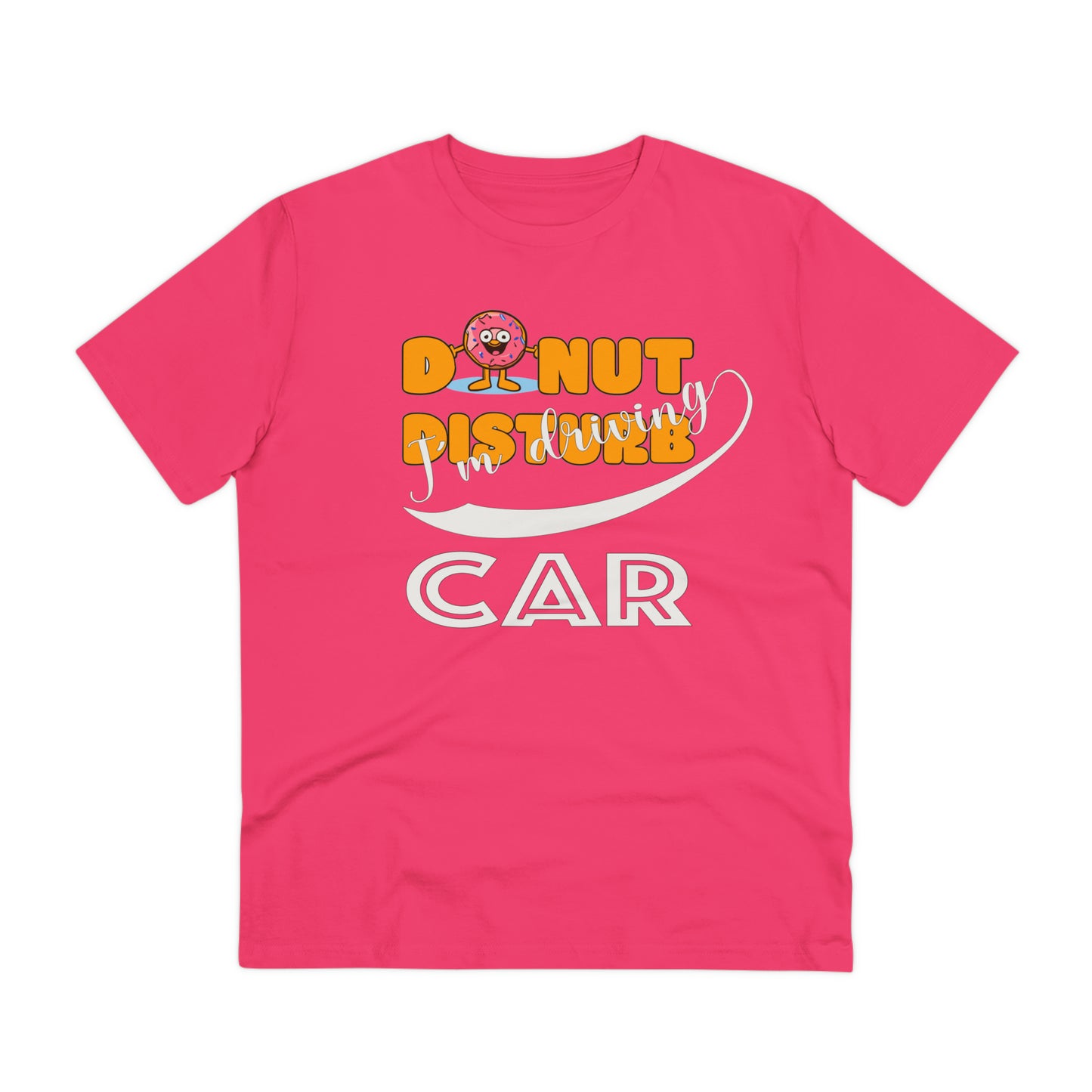 Donut Disturb I´m driving Car - Unisex Shirt