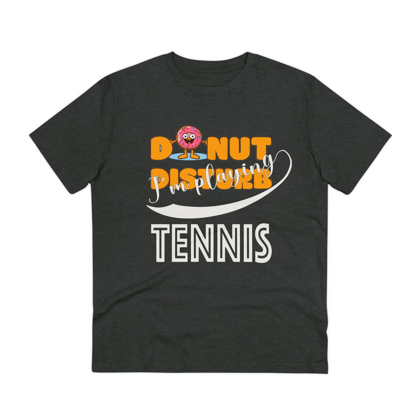 Donut Disturb I´m playing Tennis - Unisex Shirt