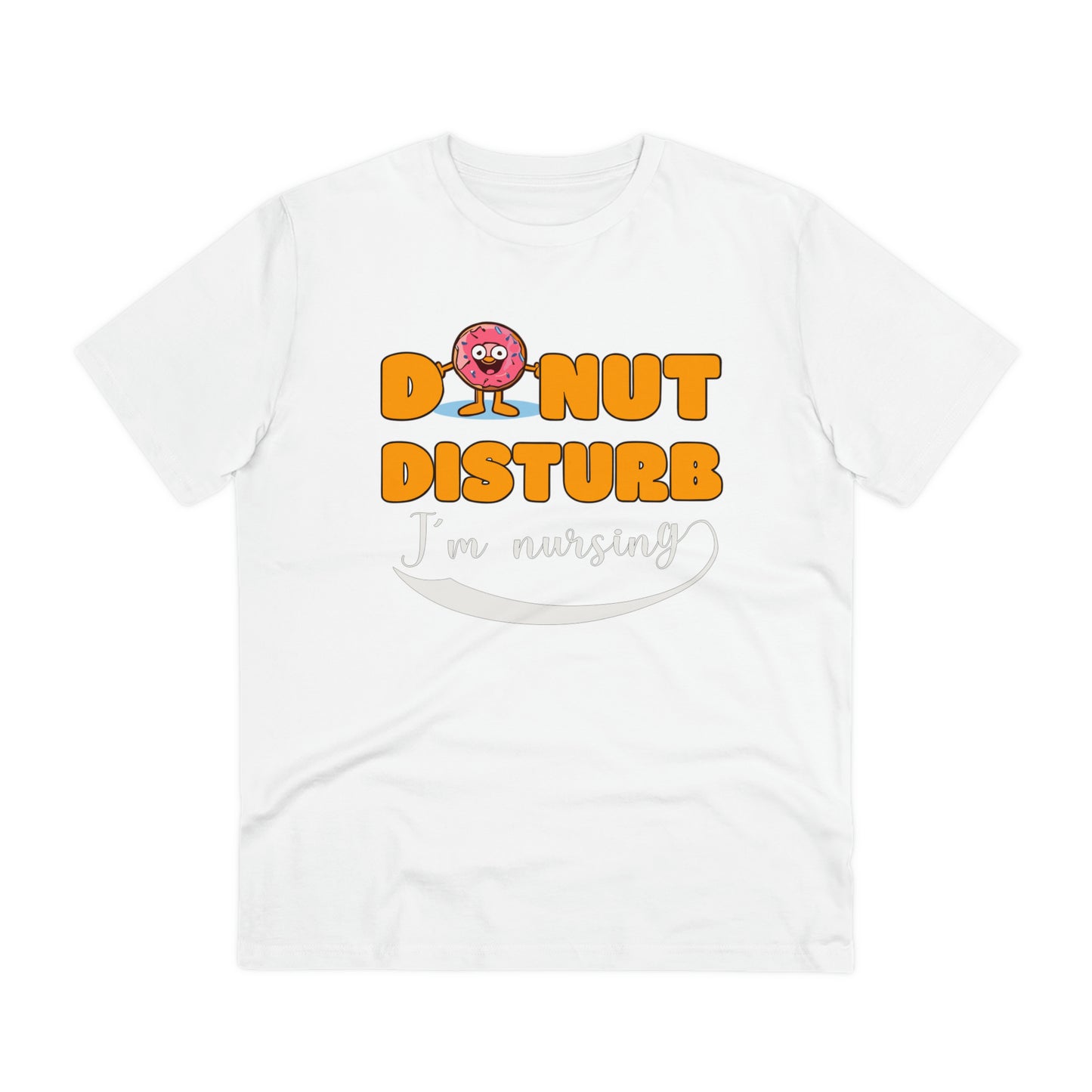 Donut Disturb I´m nursing - Unisex Shirt