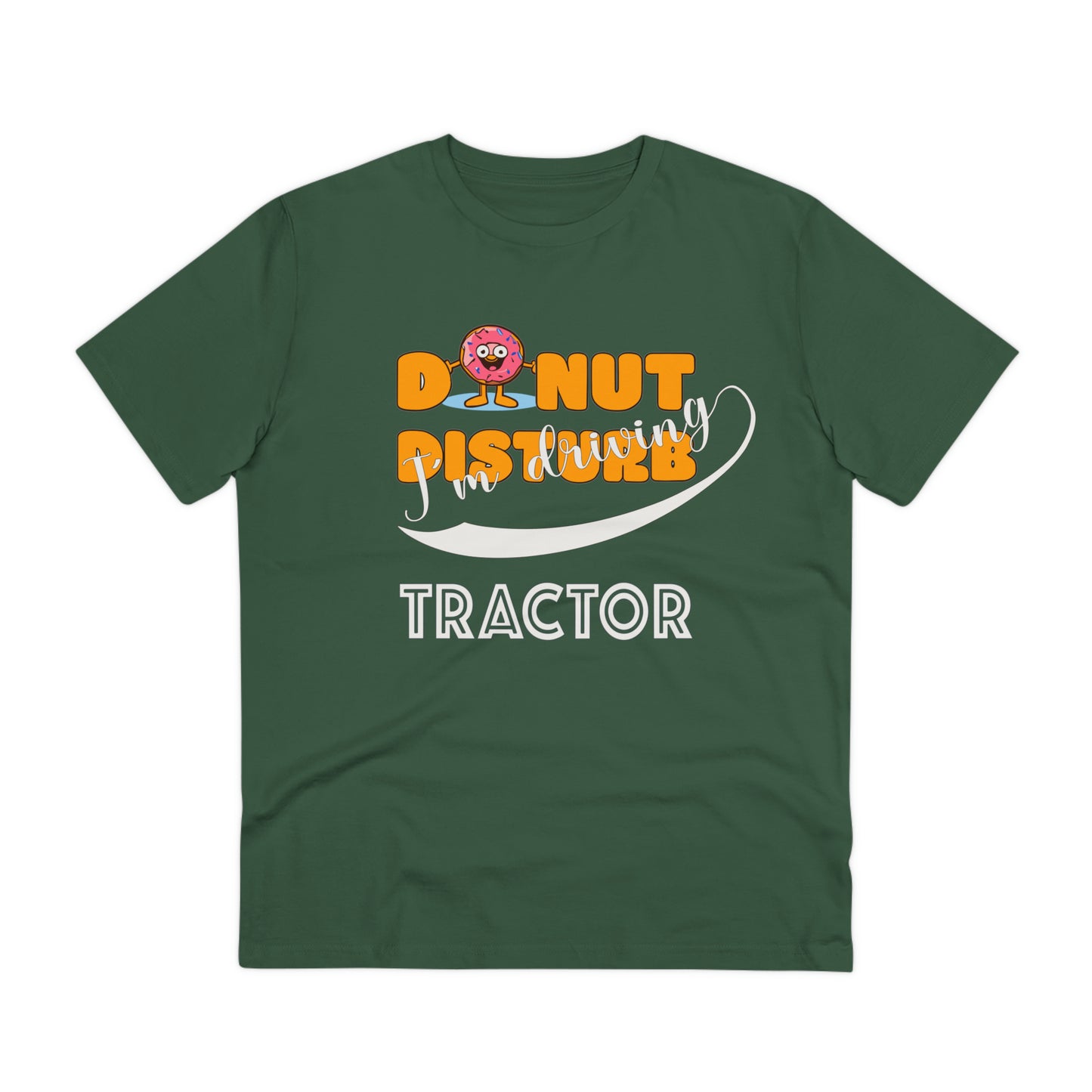 Donut Disturb I´m driving Tractor - Unisex Shirt