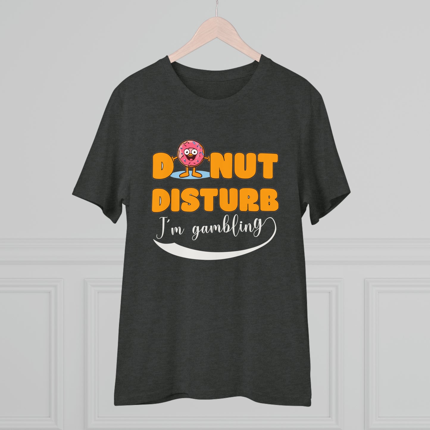 Donut Disturb I´m gambling - Unisex Shirt