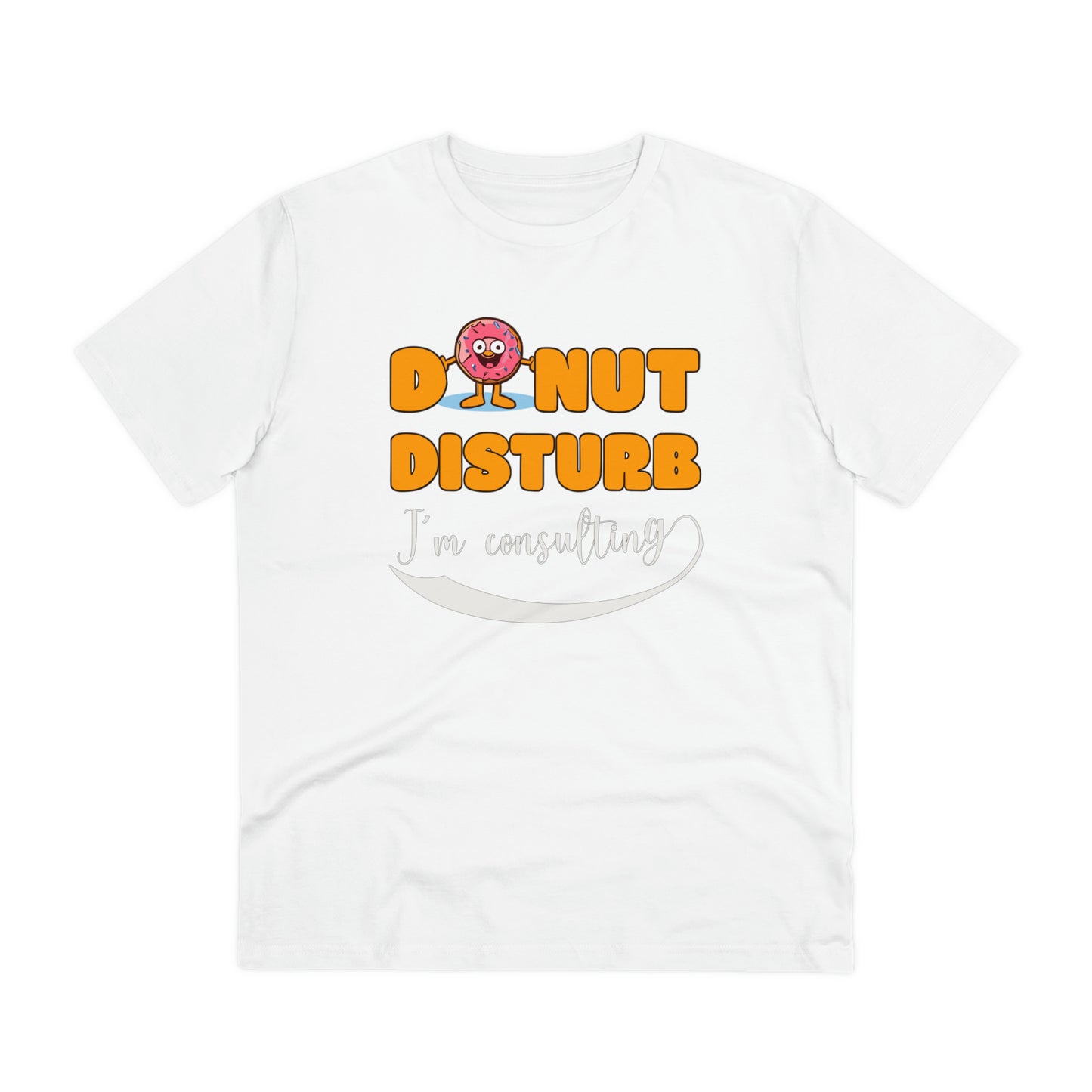 Donut Disturb I´m consulting - Unisex Shirt