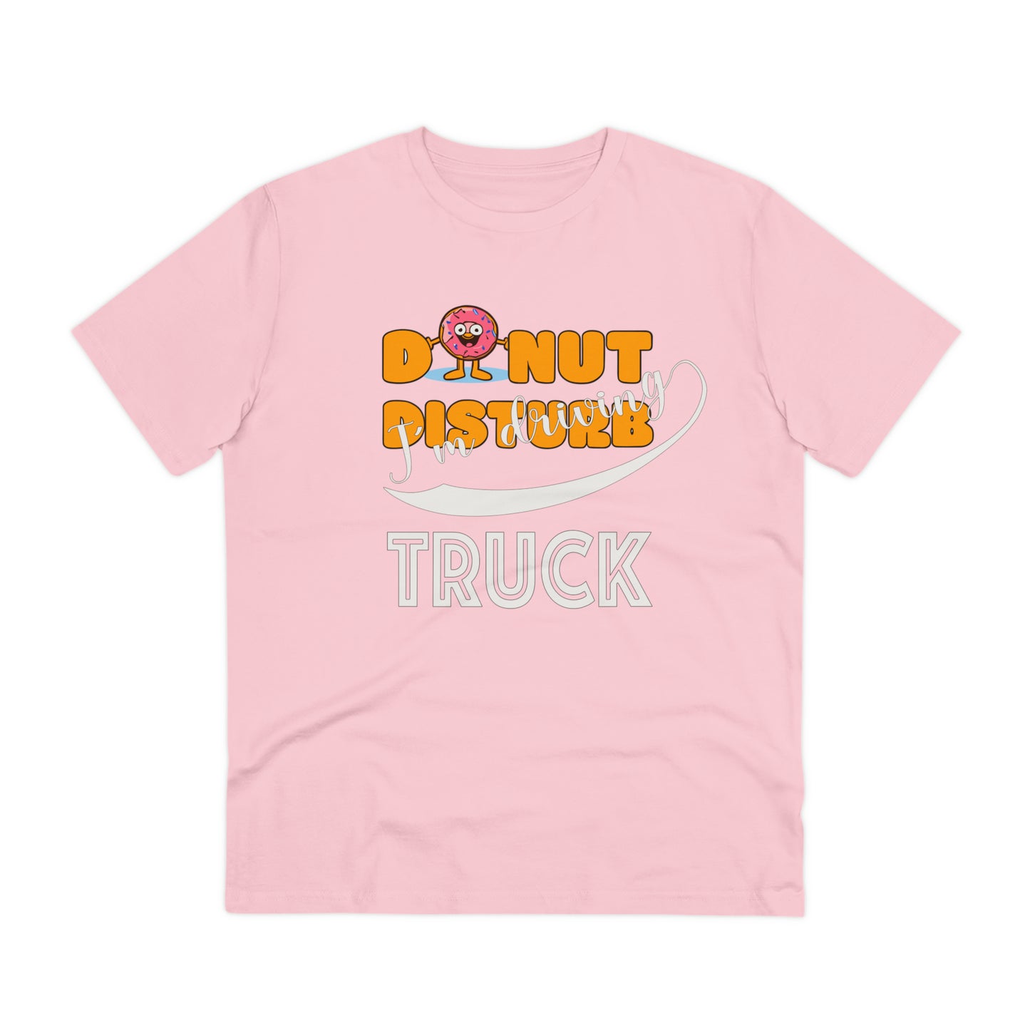 Donut Disturb I´m driving Truck - Unisex Shirt