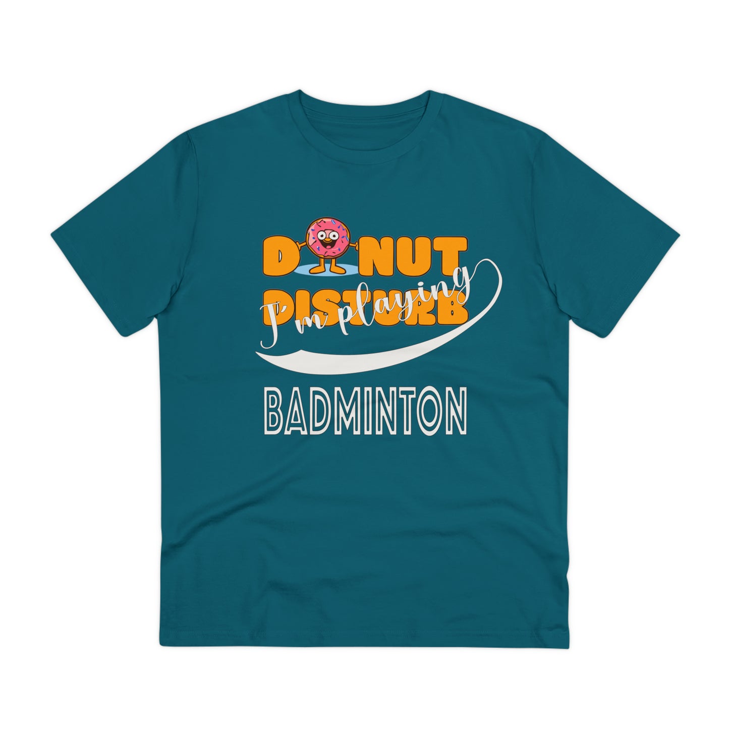 Donut Disturb I´m playing Badminton - Unisex Shirt