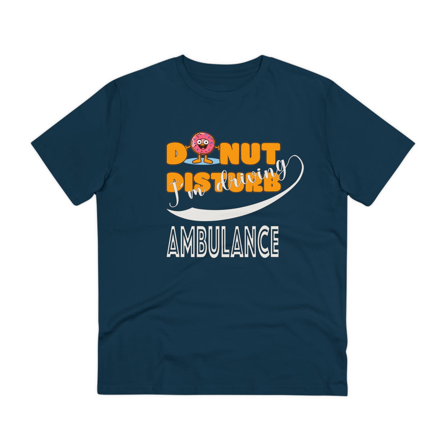 Donut Disturb I´m driving Ambulance - Unisex Shirt