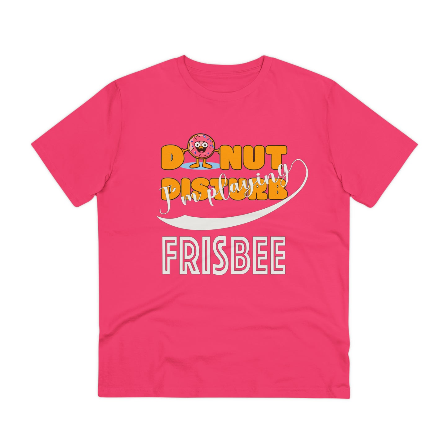 Donut Disturb I´m playing Frisbee - Unisex Shirt