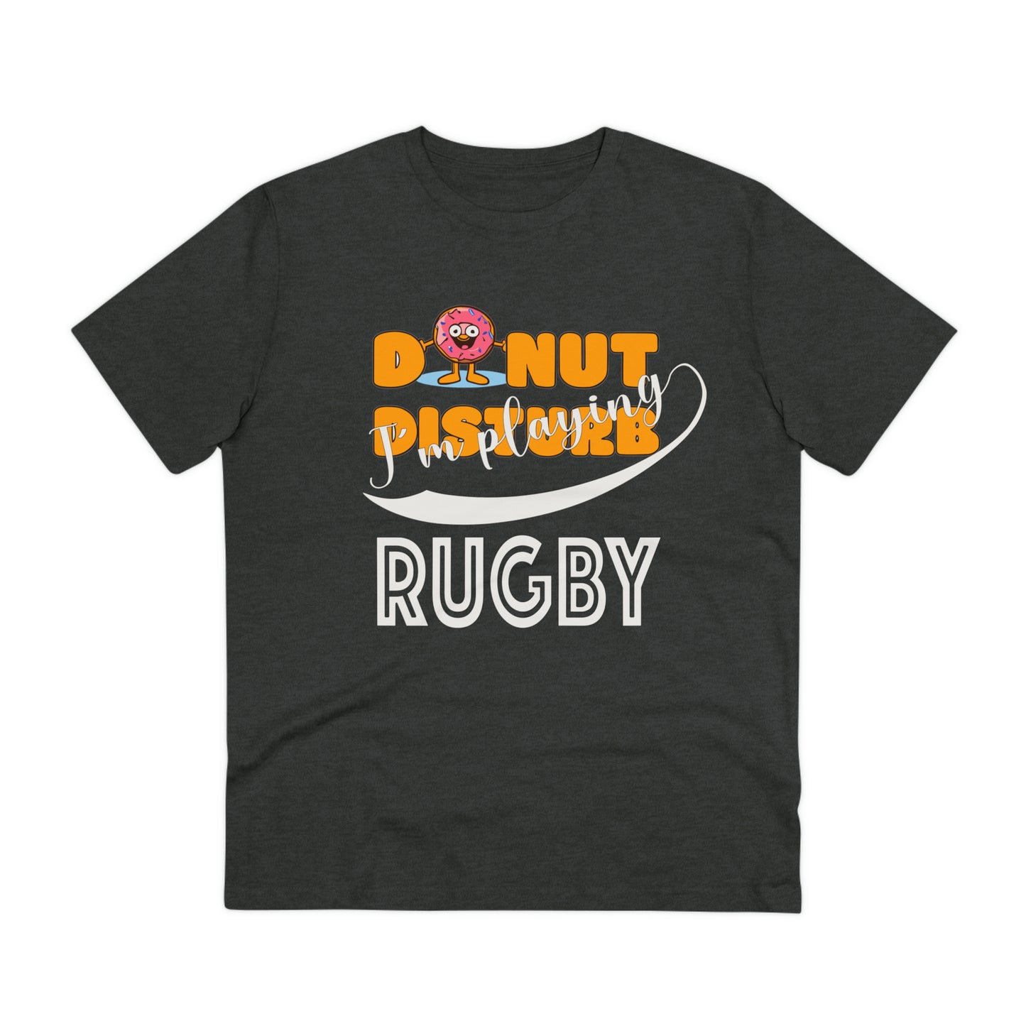 Donut Disturb I´m playing Rugby - Unisex Shirt