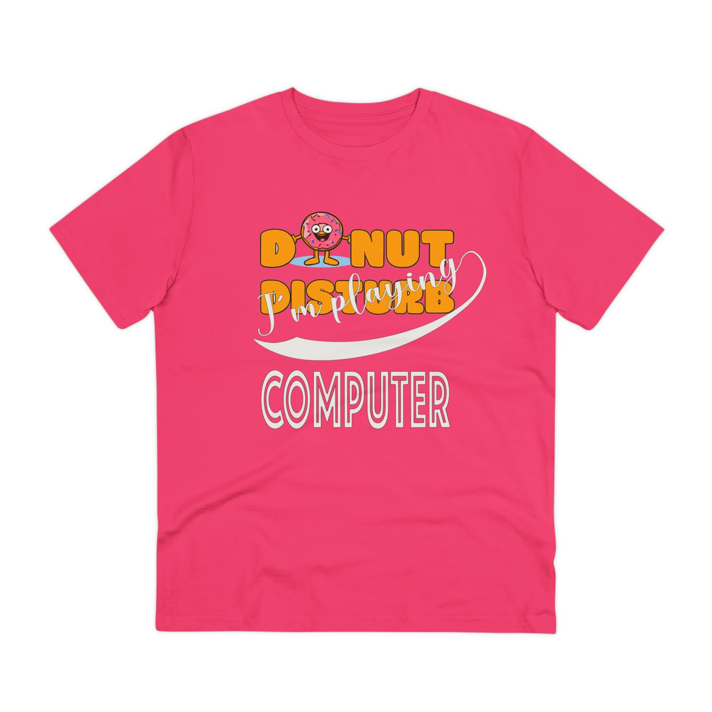 Donut Disturb I´m playing Computer - Unisex Shirt