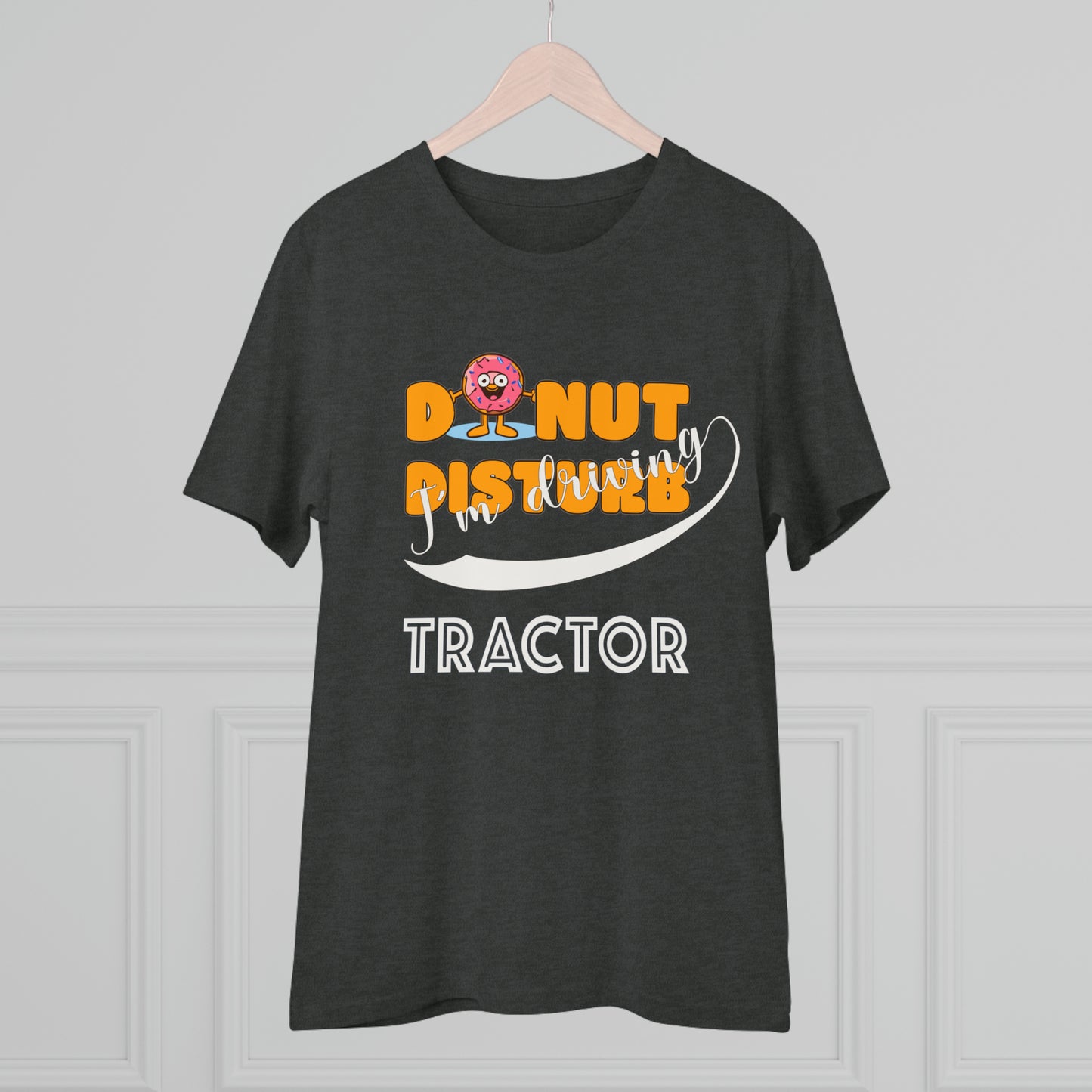 Donut Disturb I´m driving Tractor - Unisex Shirt