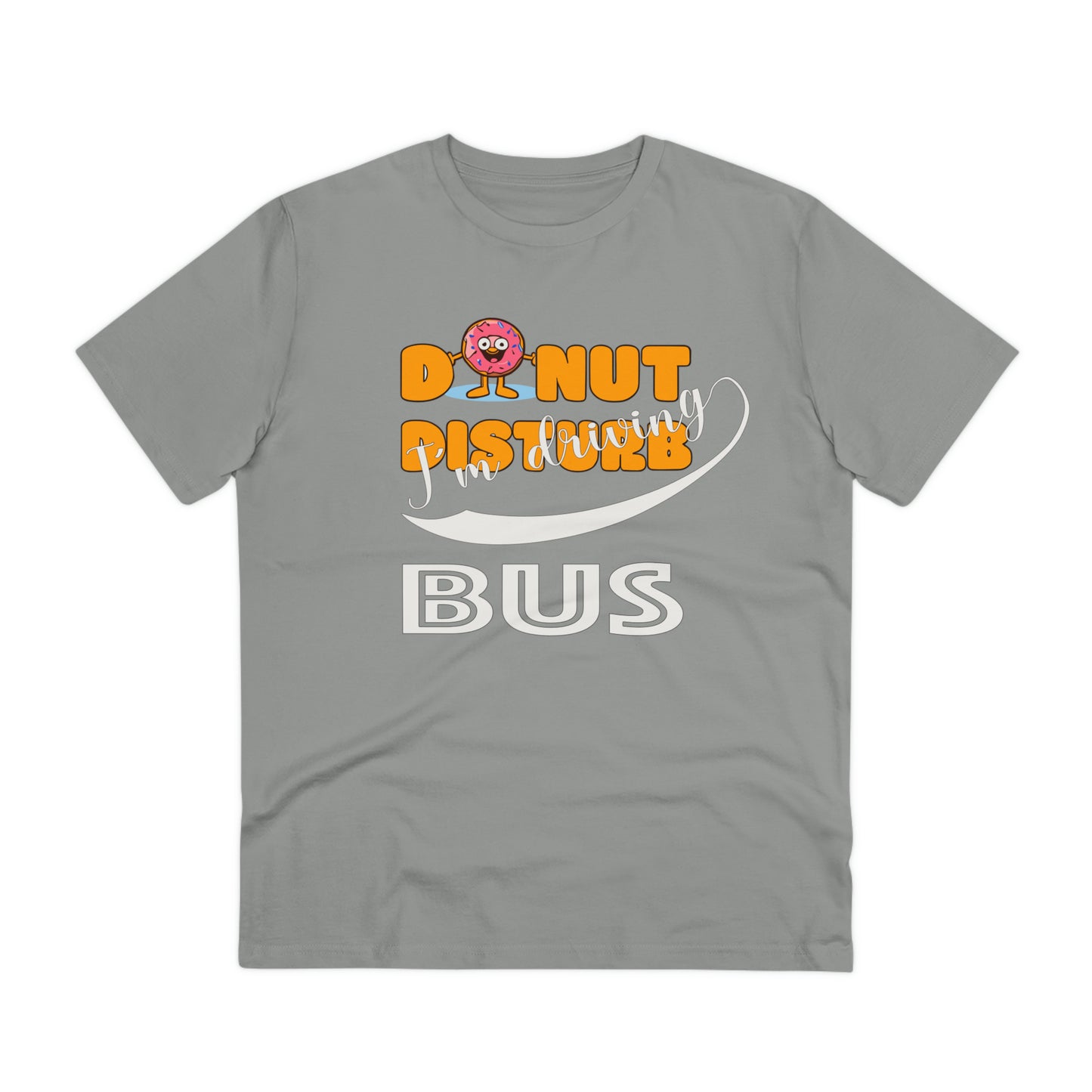 Donut Disturb I´m driving Bus - Unisex Shirt