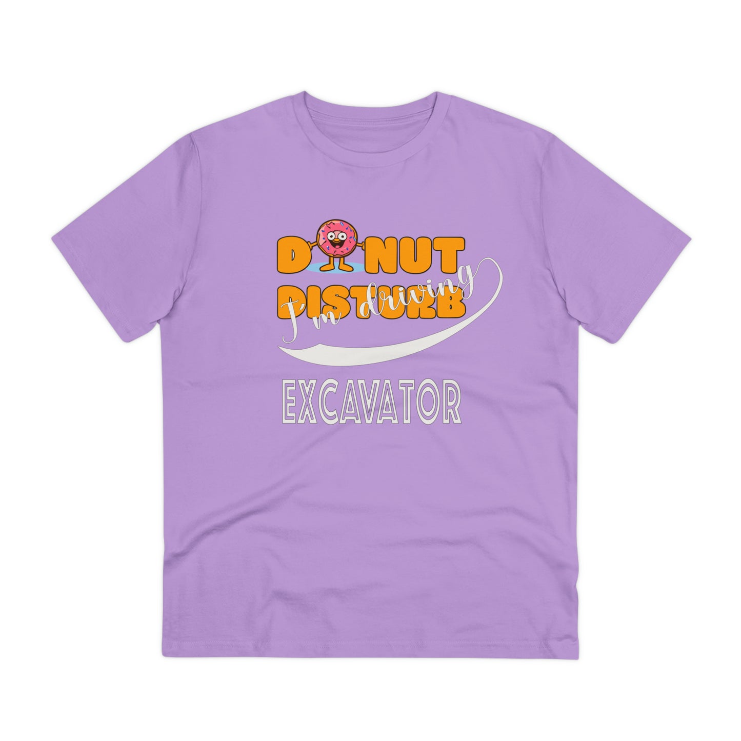 Donut Disturb I´m driving Excavator - Unisex Shirt