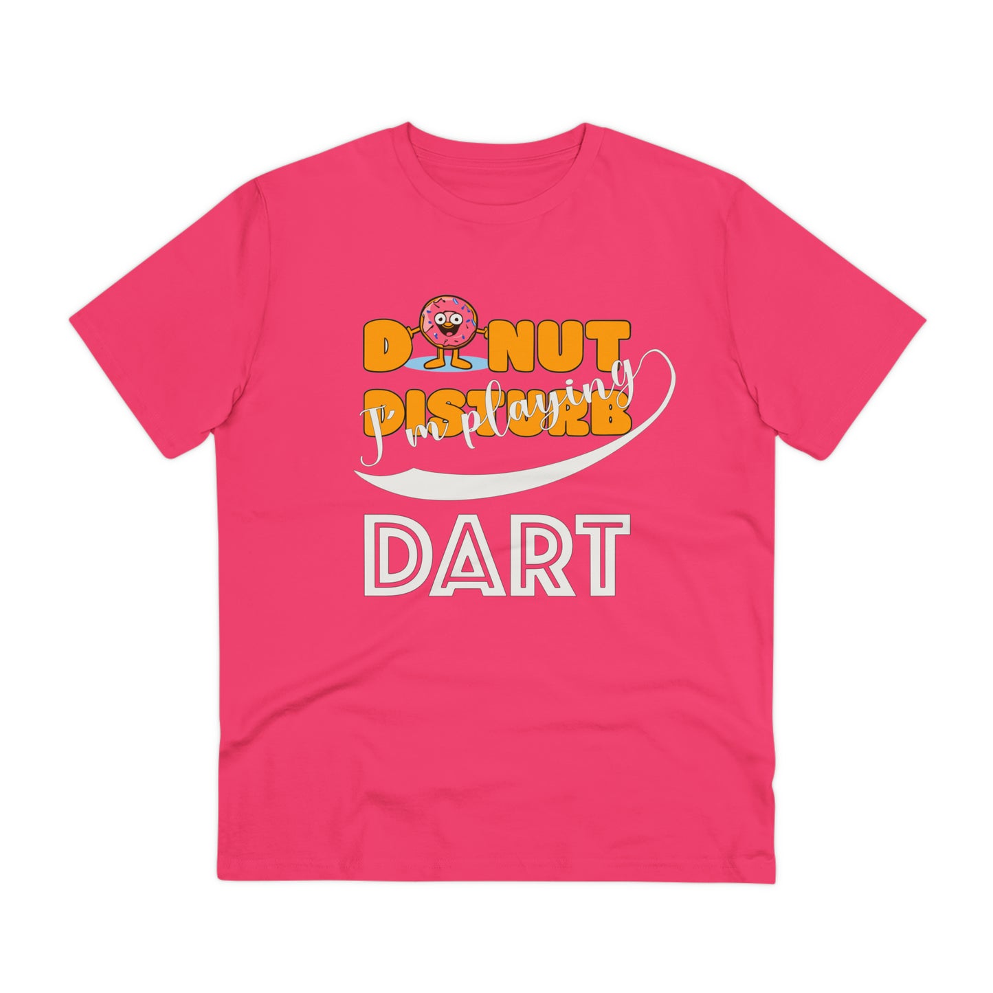 Donut Disturb I´m playing Dart - Unisex Shirt