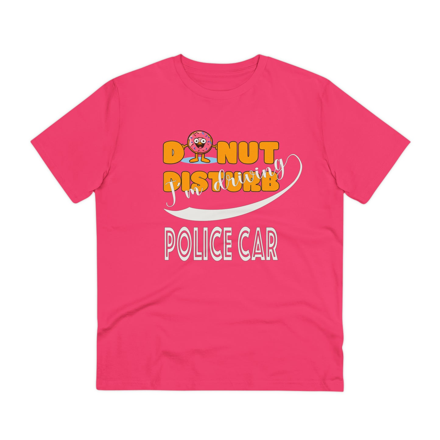 Donut Disturb I´m driving Police Car - Unisex Shirt