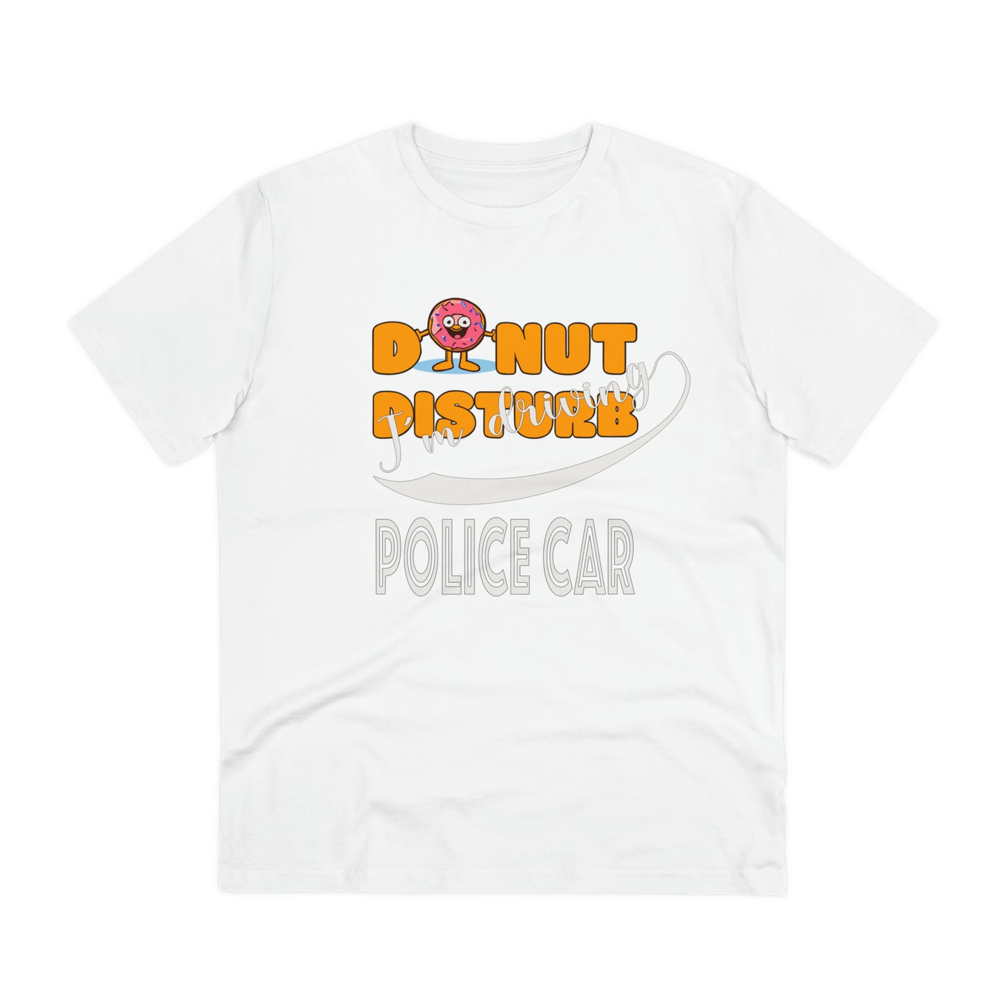 Donut Disturb I´m driving Police Car - Unisex Shirt