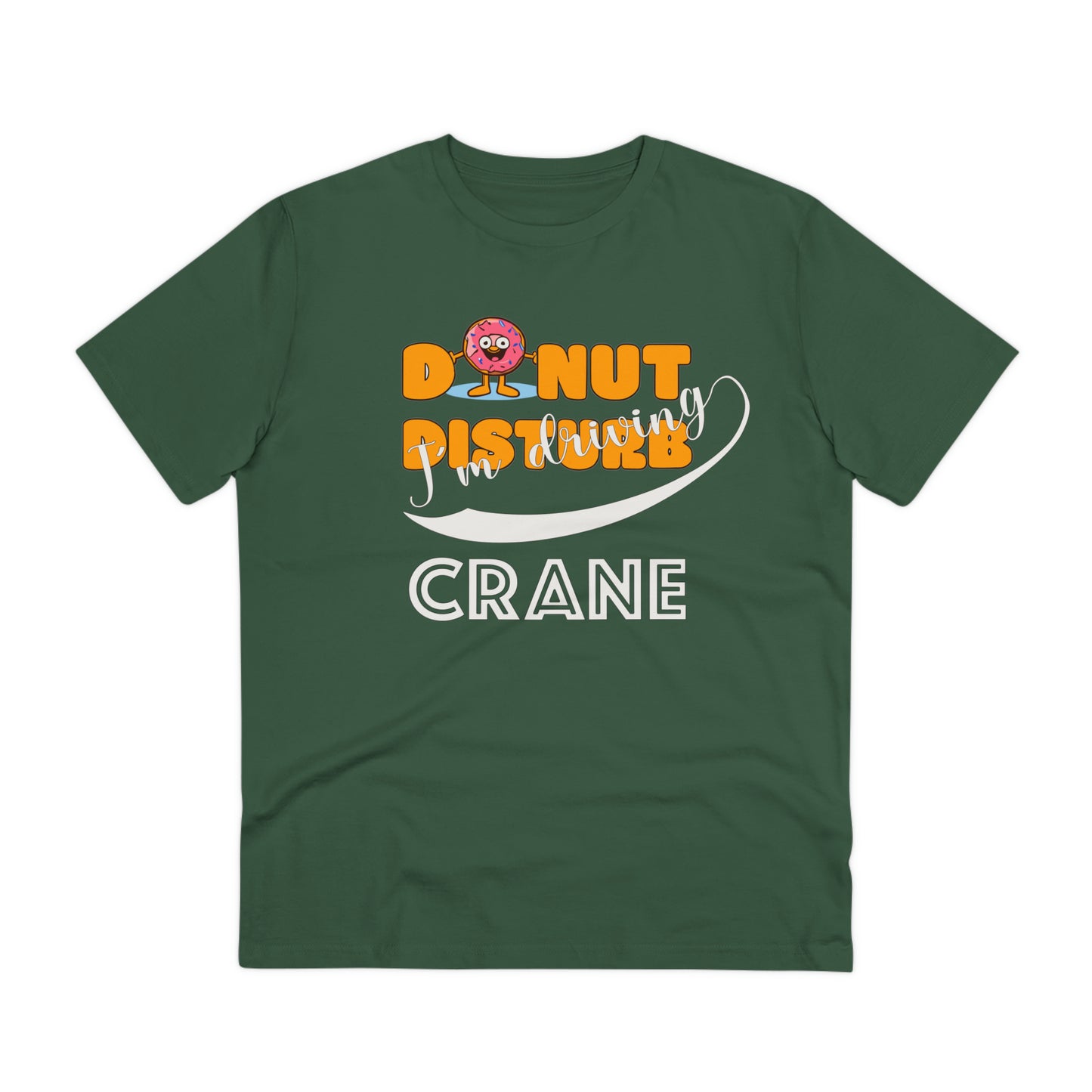 Donut Disturb I´m driving Crane - Unisex Shirt