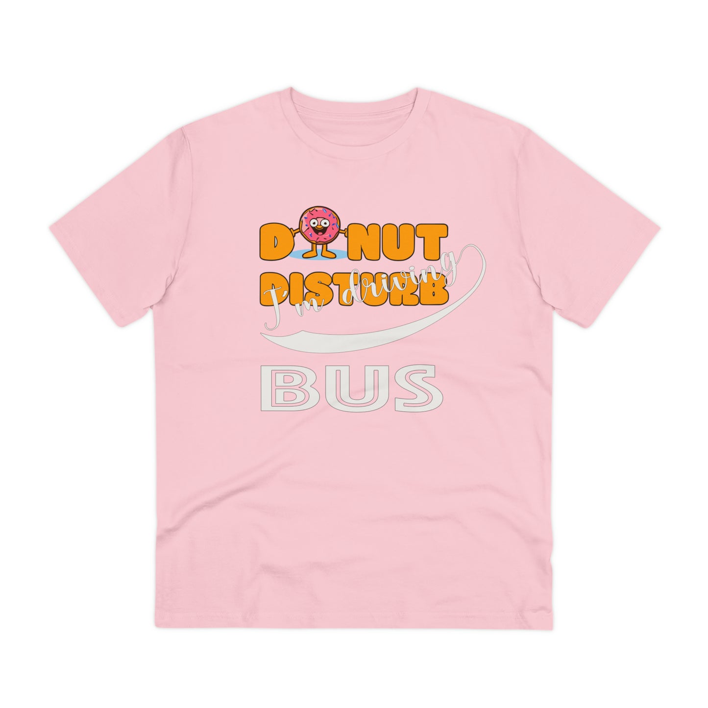 Donut Disturb I´m driving Bus - Unisex Shirt