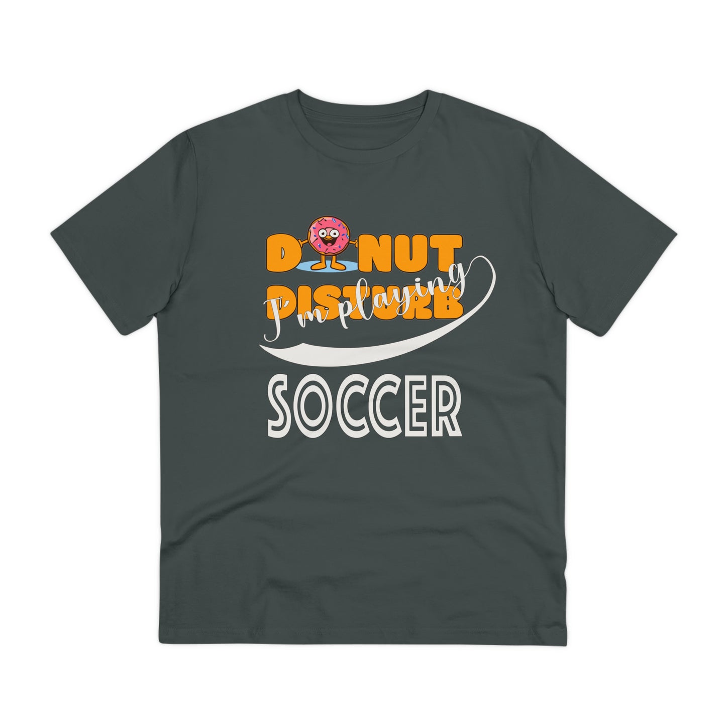 Donut Disturb I´m playing Soccer - Unisex Shirt