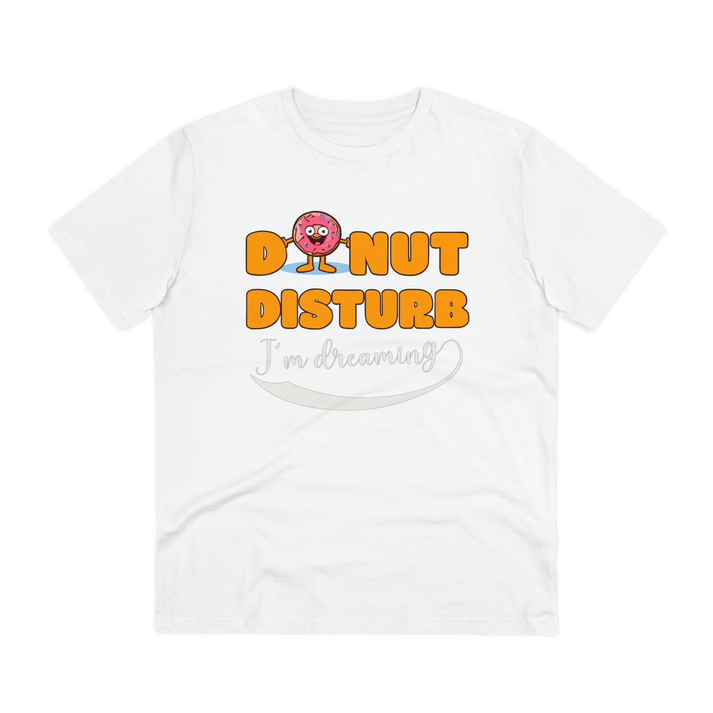 Donut Disturb I´m dreaming - Unisex Shirt