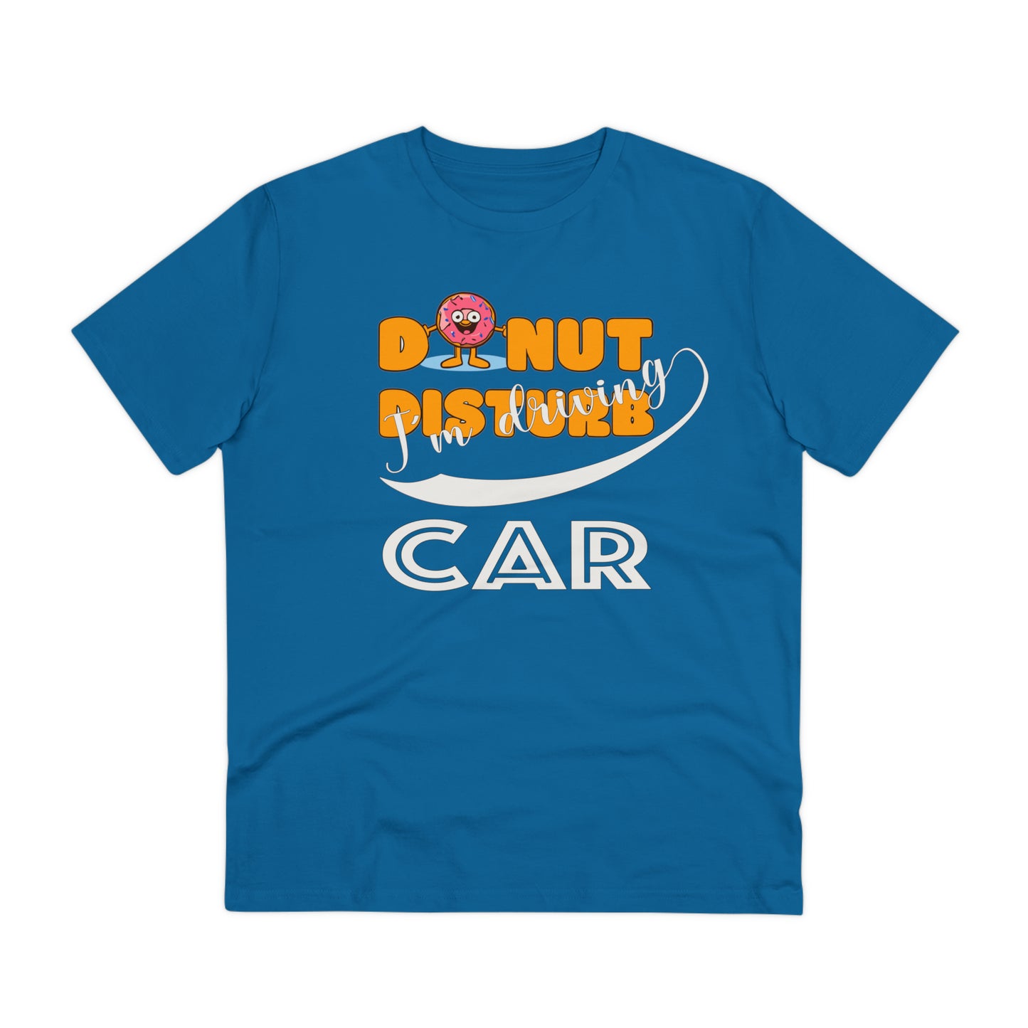 Donut Disturb I´m driving Car - Unisex Shirt