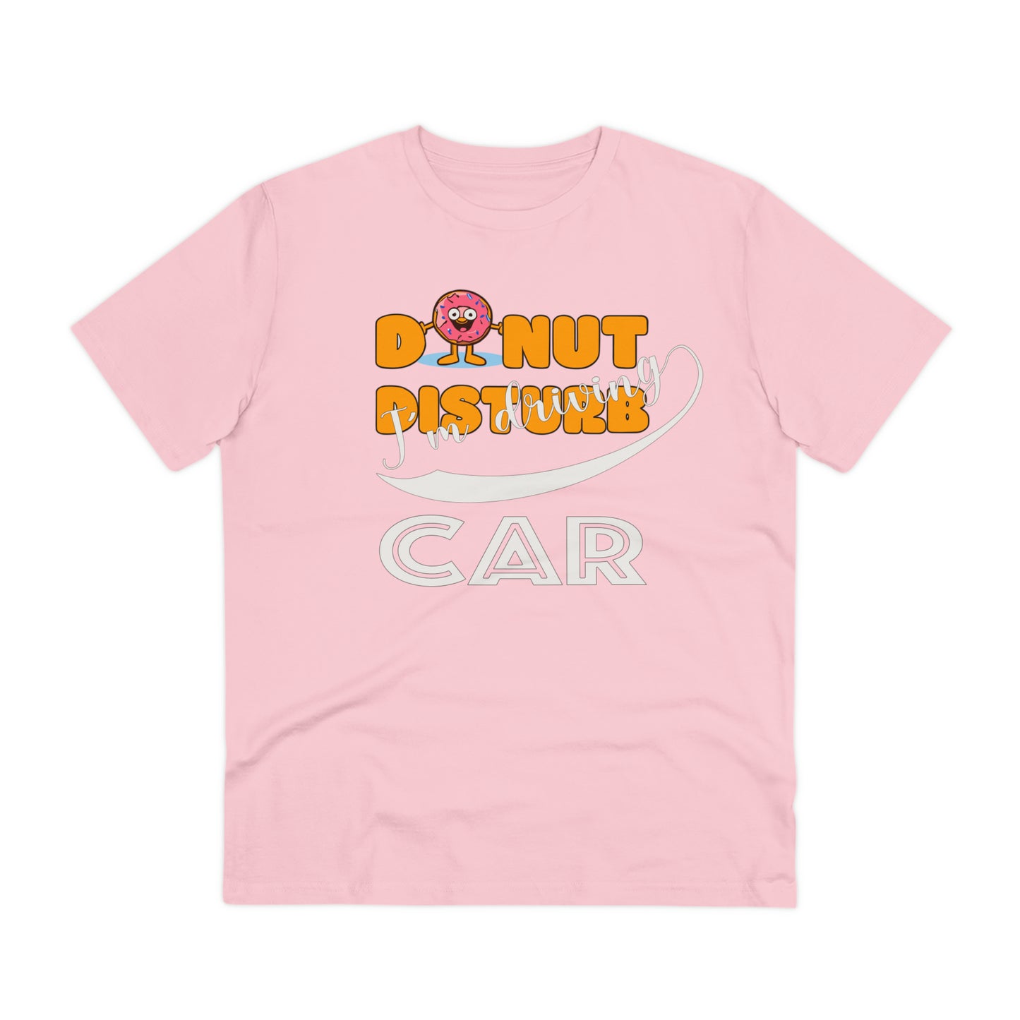 Donut Disturb I´m driving Car - Unisex Shirt