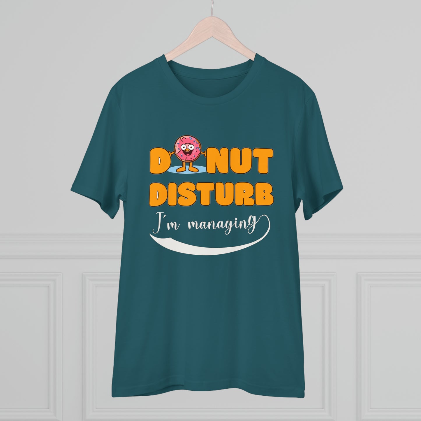 Donut Disturb I´m managing - Unisex Shirt